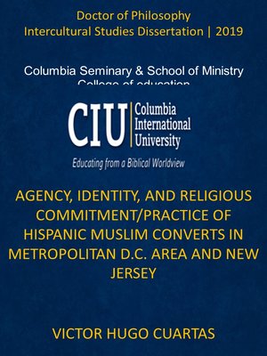cover image of Agency, Identity, and Religious Commitment/Practice of Hispanic Muslim Converts in Metropolitan D.C. Area and New Jersey
